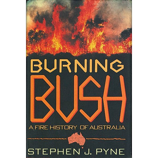 Burning Bush, Stephen J. Pyne
