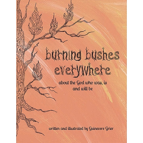 Burning Bushes Everywhere, Guinevere Grier