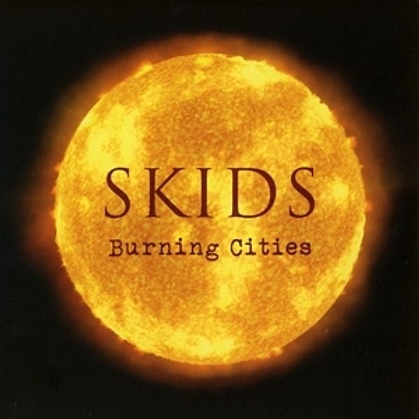 Burning Cities (2cd), The Skids