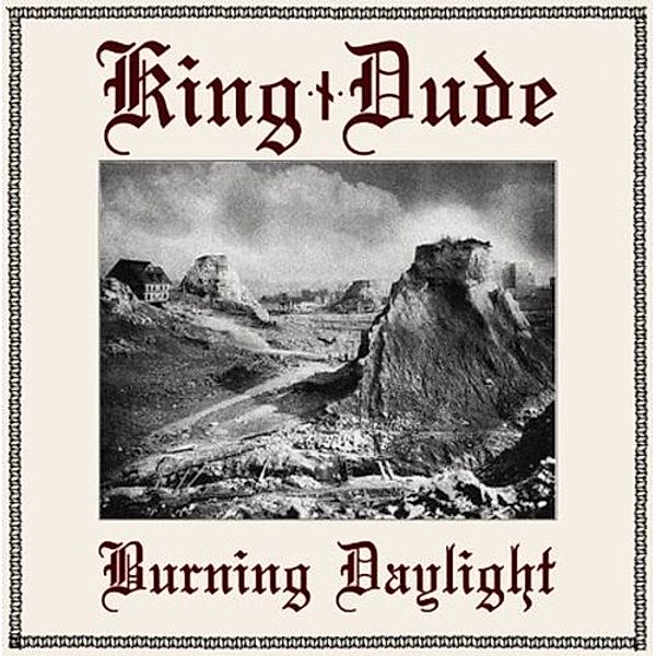 Burning Daylight, King Dude
