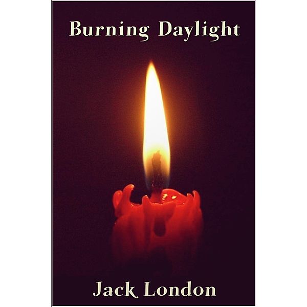 Burning Daylight, Jack London