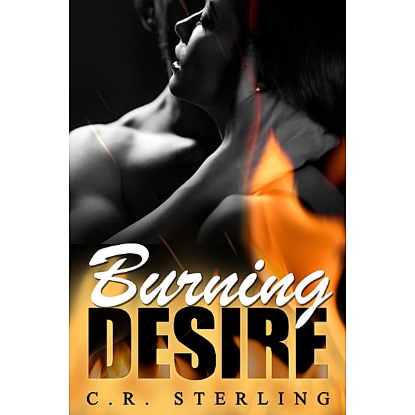 Burning Desire, C. R. Sterling