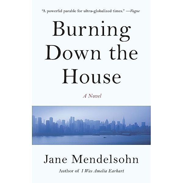 Burning Down the House, Jane Mendelsohn