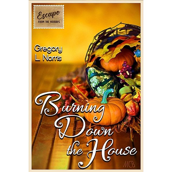 Burning Down the House, Gregory L. Norris