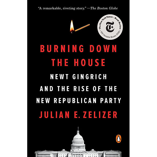 Burning Down the House, Julian E. Zelizer