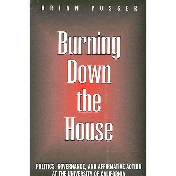 Burning Down the House / SUNY series, Frontiers in Education, Brian Pusser