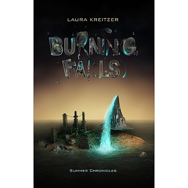 Burning Falls (Summer Chronicles, #3) / Summer Chronicles, Laura Kreitzer