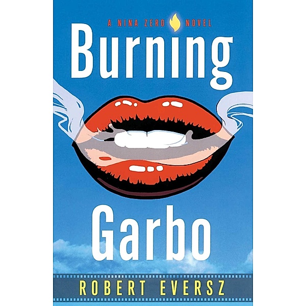 Burning Garbo, Robert Eversz