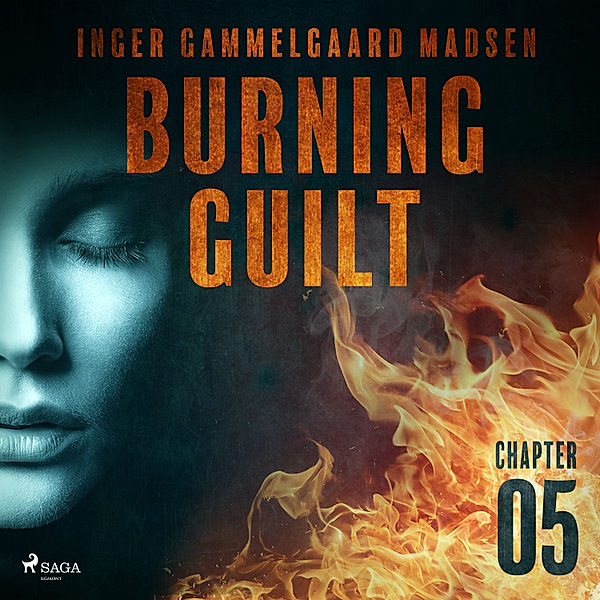 Burning Guilt - 5 - Burning Guilt - Chapter 5, Inger Gammelgaard Madsen