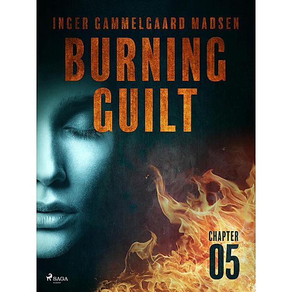 Burning Guilt - Chapter 5 / Burning Guilt Bd.5, Inger Gammelgaard Madsen