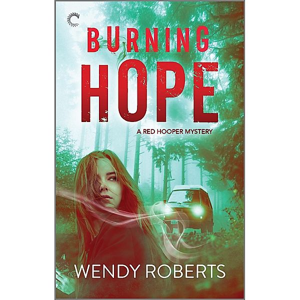 Burning Hope / A Red Hooper Mystery Bd.1, Wendy Roberts