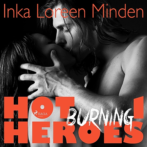 Burning - Hot Heroes - Heisse Erotic-Romance-Reihe 1 (Ungekürzt), Inka Loreen Minden