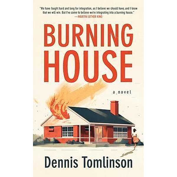 Burning House, Dennis A Tomlinson