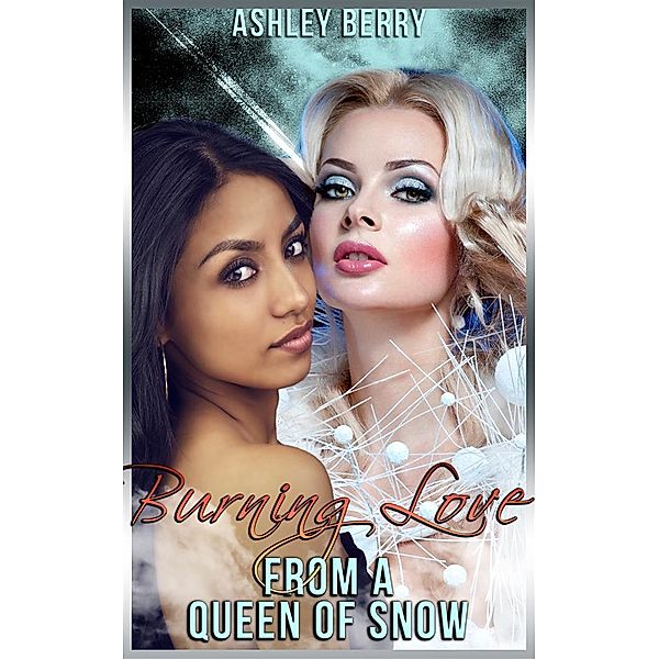 Burning Love From A Queen Of Snow, Ashley Berry