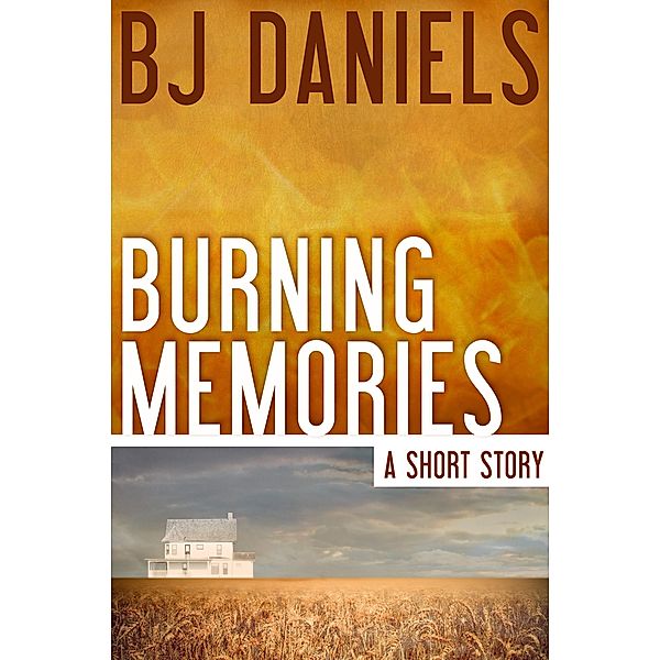 Burning Memories, B. J. Daniels