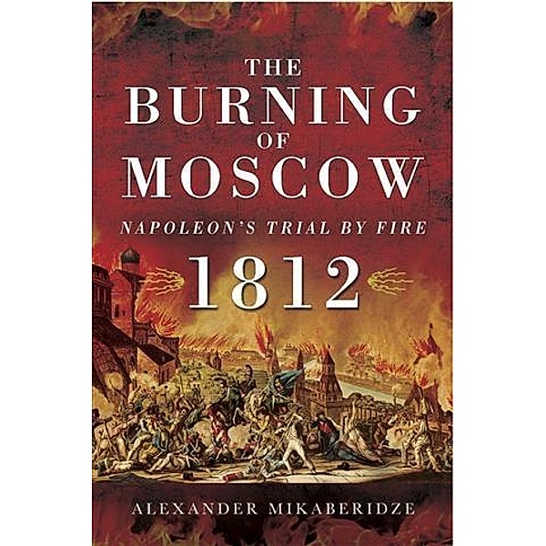 Burning of Moscow, Alexander Mikaberidze