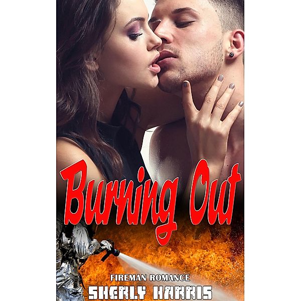 Burning Out:  Fireman Romance, Sherly Harris