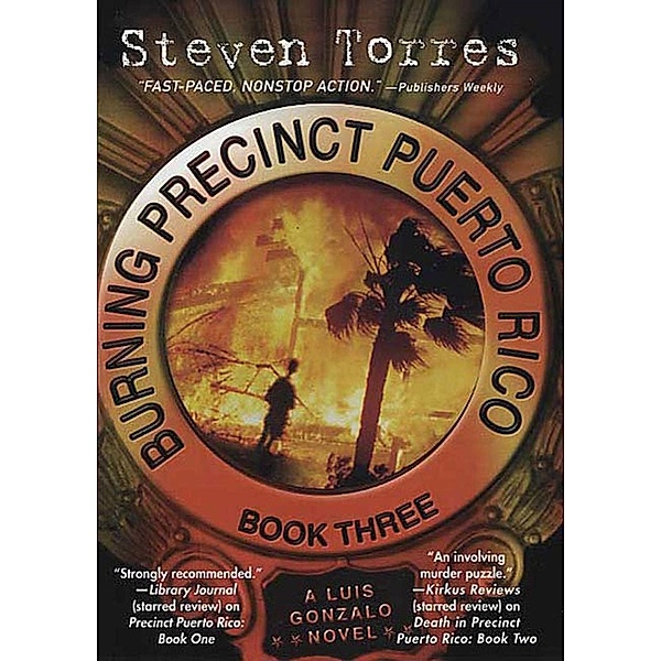 Burning Precinct Puerto Rico: Book Three / Luis Gonzalo Novels Bd.3, Steven Torres