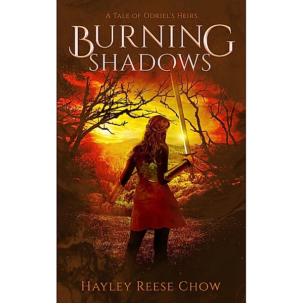 Burning Shadows (Odriel's Heirs, #1.5) / Odriel's Heirs, Hayley Reese Chow