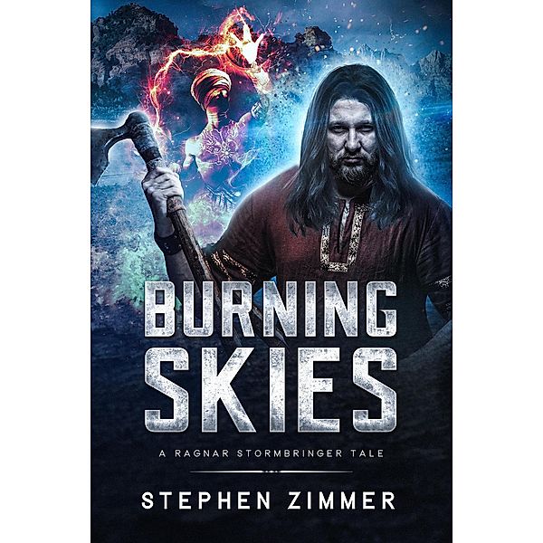 Burning Skies (A Ragnar Stormbringer Tale) / A Ragnar Stormbringer Tale, Stephen Zimmer