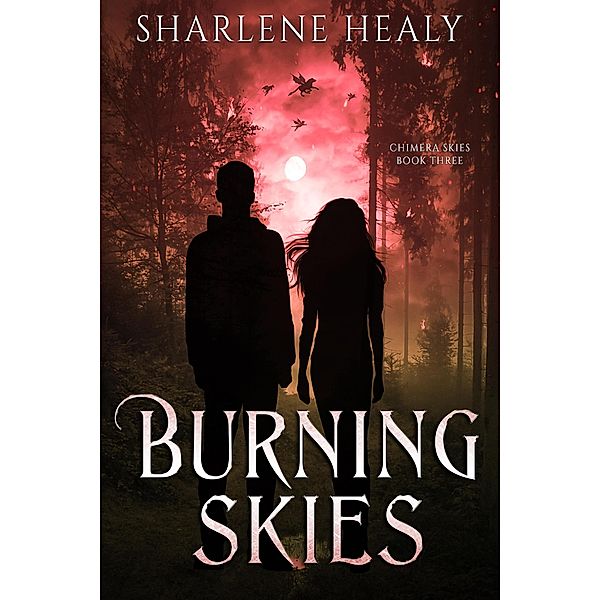 Burning Skies (Chimera Skies, #3) / Chimera Skies, Sharlene Healy