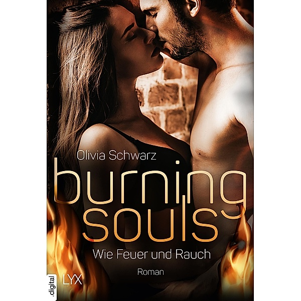 Burning Souls - Wie Feuer und Rauch, Olivia Schwarz