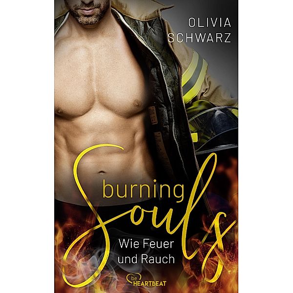 Burning Souls - Wie Feuer und Rauch / Burning Souls Bd.1, Olivia Schwarz