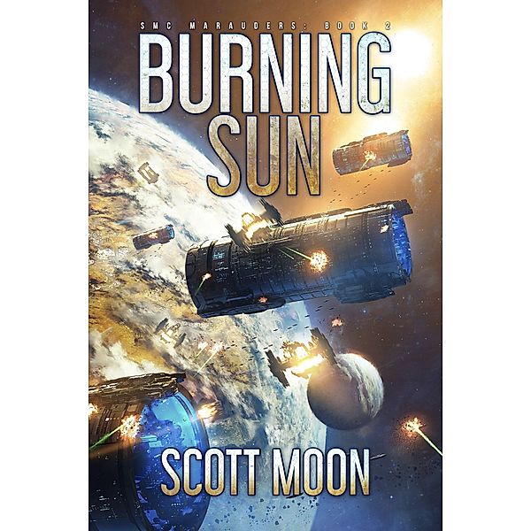 Burning Sun (SMC Marauders, #2) / SMC Marauders, Scott Moon