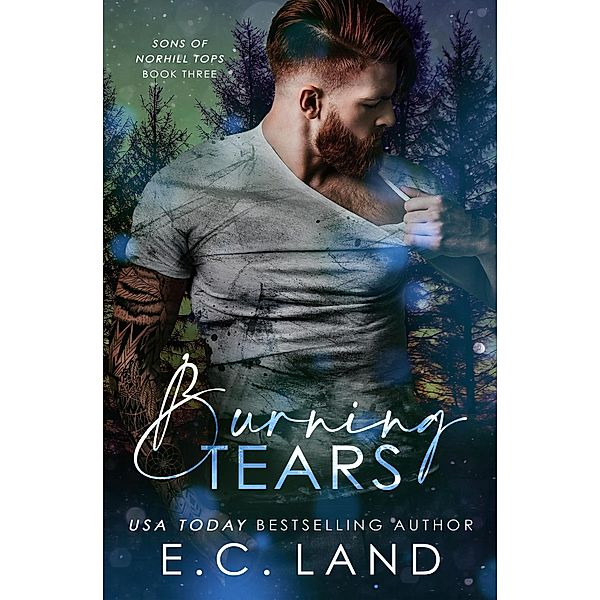 Burning Tears (Sons of Norhill Tops, #3) / Sons of Norhill Tops, E. C. Land
