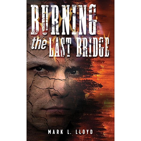 Burning the Last Bridge / M.L. Lloyd, M. L. Lloyd