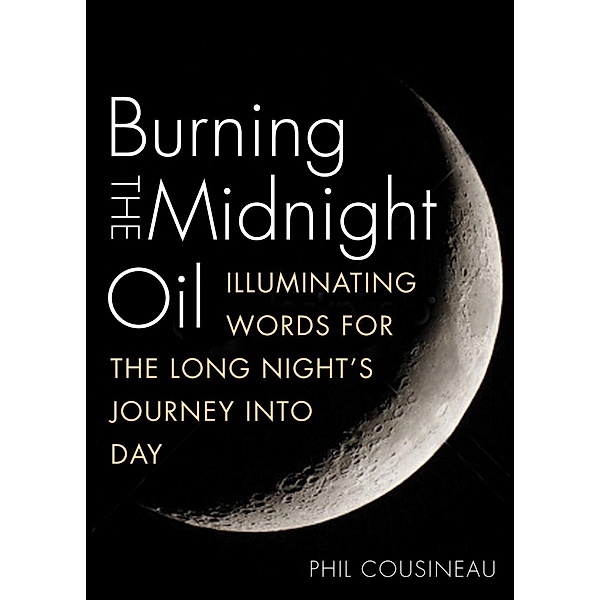 Burning the Midnight Oil, Phil Cousineau