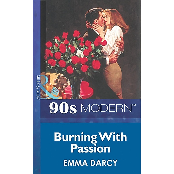 Burning With Passion (Mills & Boon Vintage 90s Modern), Emma Darcy