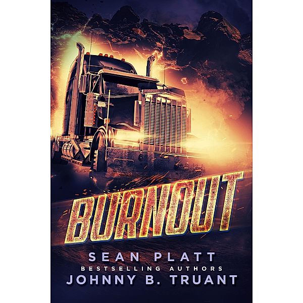 Burnout, Sean Platt, Johnny B. Truant
