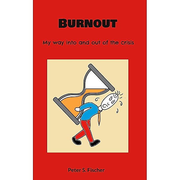 Burnout, Peter S. Fischer