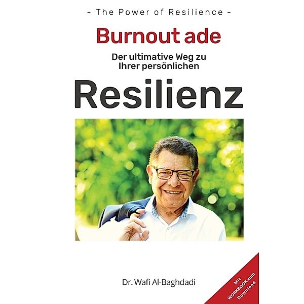 Burnout ade! Der ultimative Weg zu Ihrer persönlichen RESILIENZ, Dr. Wafi Al-Baghdadi