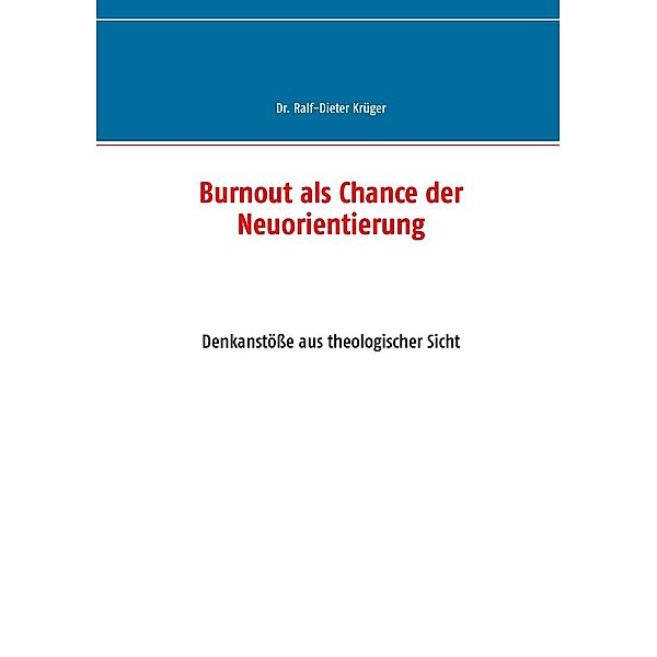 Burnout als Chance der Neuorientierung, Ralf-Dieter Krüger