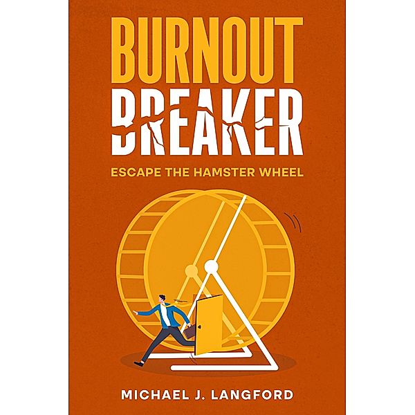 Burnout Breaker, Michael J. Langford