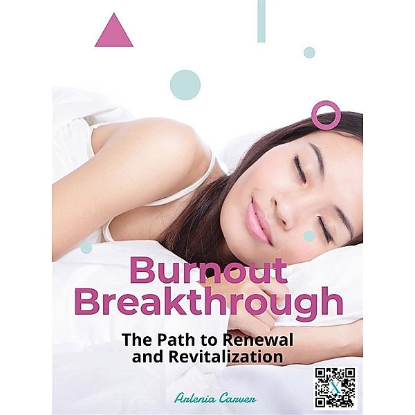 Burnout Breakthrough, Arlenia Carver