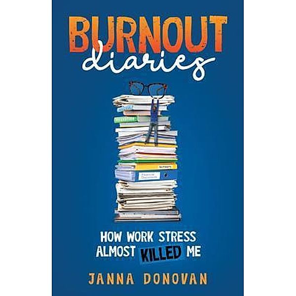 Burnout Diaries, Janna Donovan