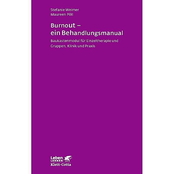 Burnout - ein Behandlungsmanual (Leben Lernen, Bd. 250) / Leben lernen Bd.250, Stefanie Weimer, Maureen Pöll