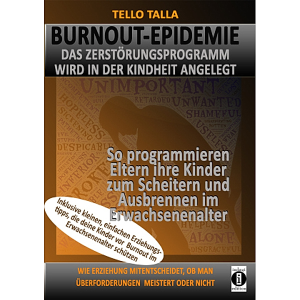 BURNOUT-Epidemie - Das Zerstörungsprogramm wird in der Kindheit angelegt, Tello Talla