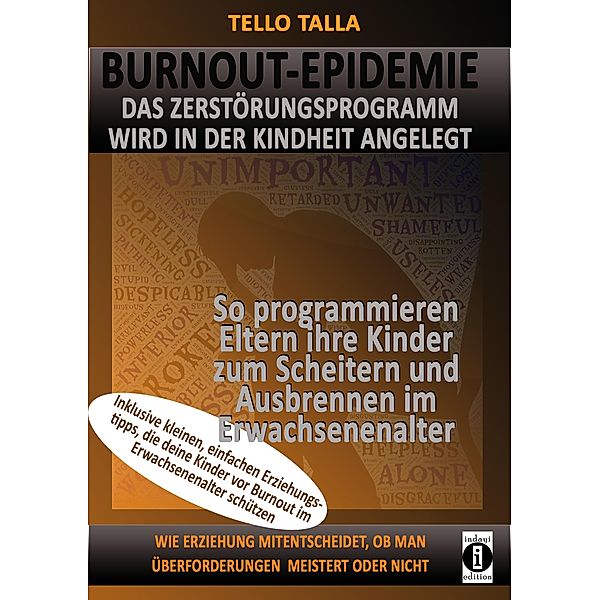 BURNOUT-Epidemie - Das Zerstörungsprogramm wird in der Kindheit angelegt, Tello Talla