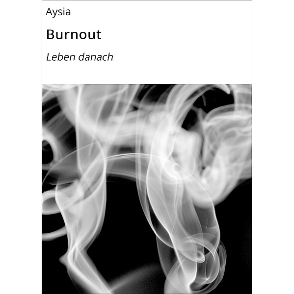 Burnout / Erzählung Bd.1, Aysia