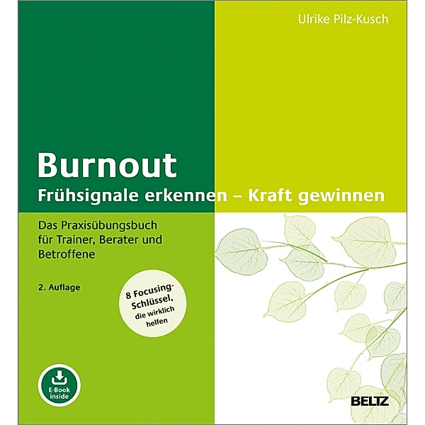 Burnout: Frühsignale erkennen - Kraft gewinnen / Beltz Weiterbildung, Ulrike Pilz-Kusch
