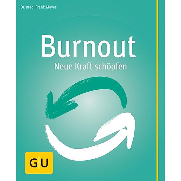 Burnout / GU Körper & Seele Lust zum Üben, Frank Meyer