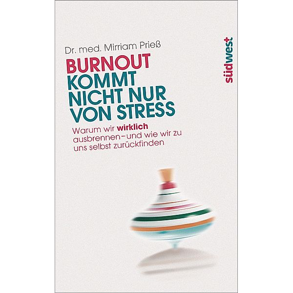 Burnout kommt nicht nur von Stress, Mirriam Prieß