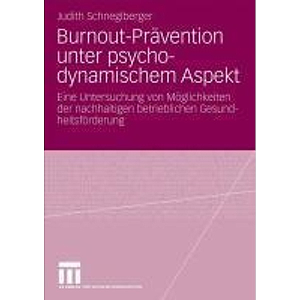 Burnout-Prävention unter psychodynamischem Aspekt, Judith Schneglberger