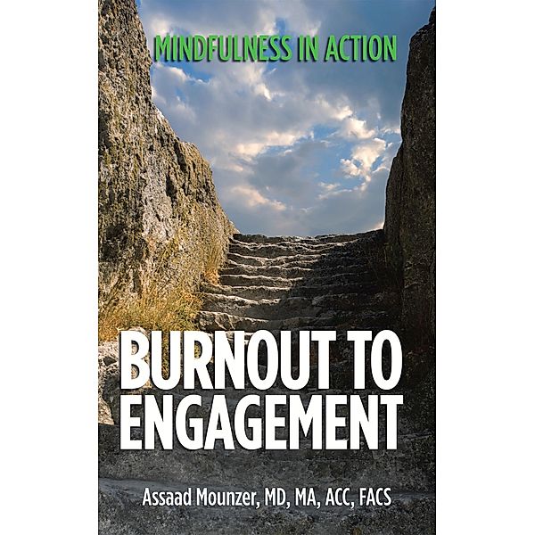 Burnout to Engagement, Assaad Mounzer MD MA ACC FACS