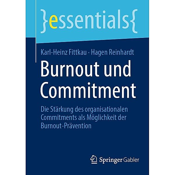 Burnout und Commitment / essentials, Karl-Heinz Fittkau, Hagen Reinhardt