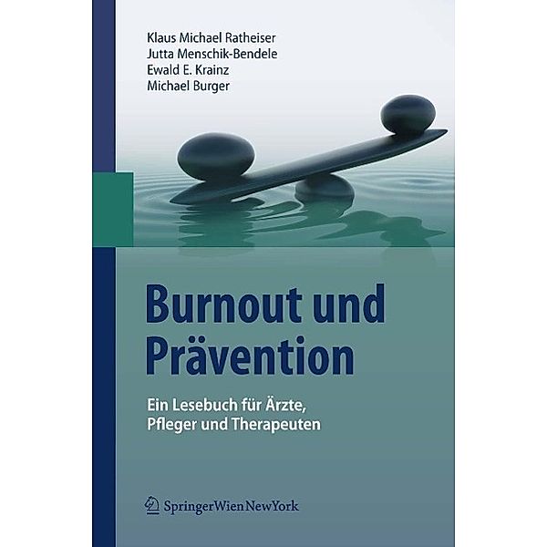 Burnout und Prävention, Klaus Michael Ratheiser, Jutta Menschik-Bendele, Ewald E. Krainz, Michael Burger